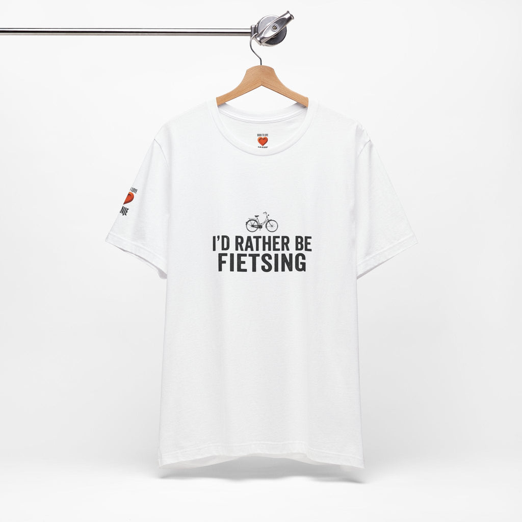 I'd Rather Be Fietsing Shirt | Typisch Nederlands Fiets T-shirt | expat cadeau shirt Printify