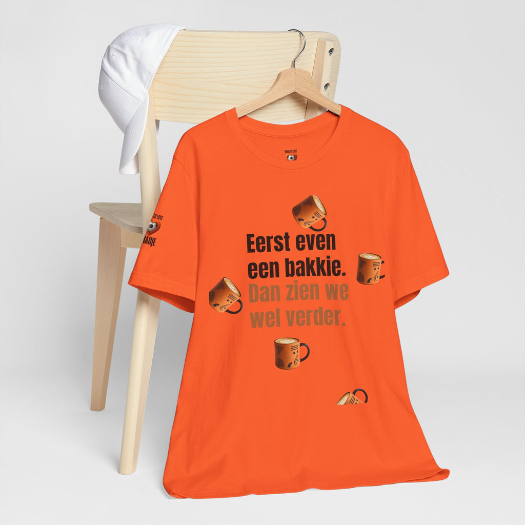 Eerst even een bakkie — T-shirt"