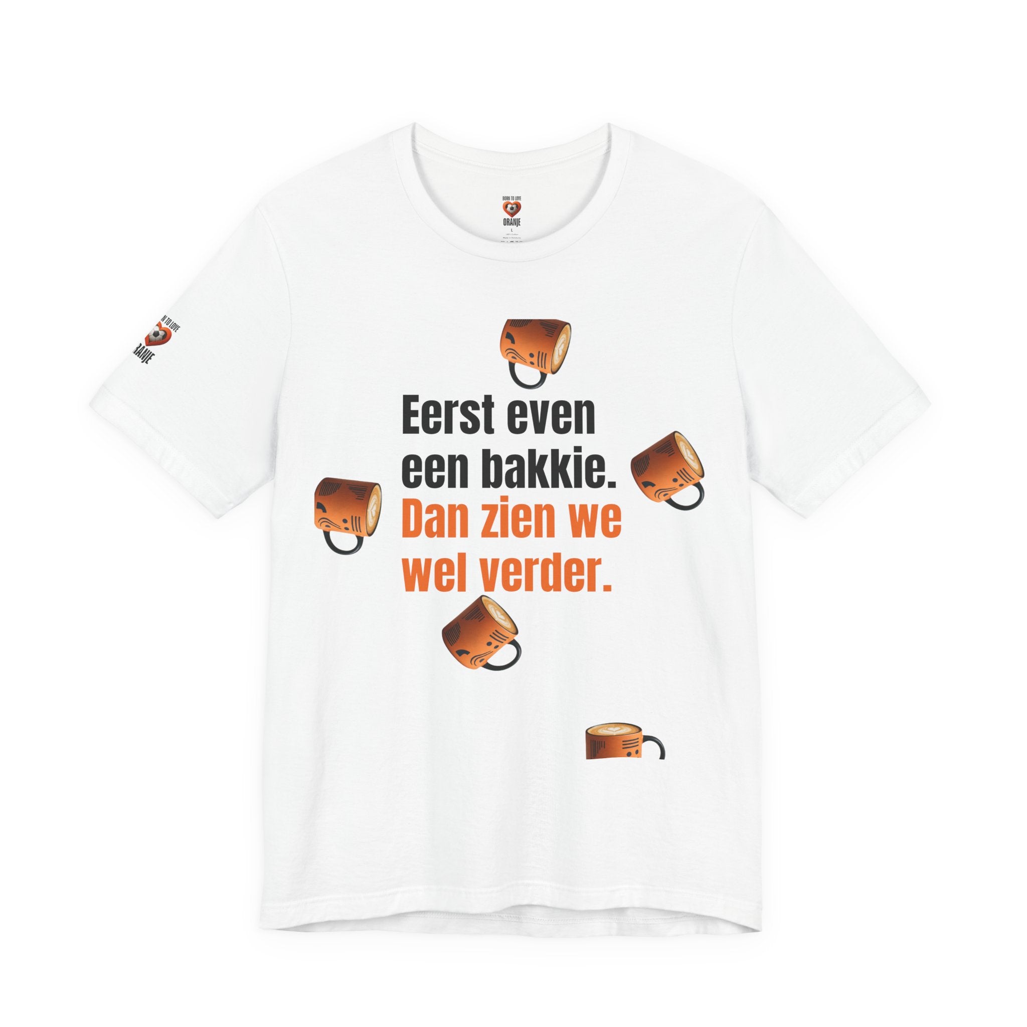 Eerst even een bakkie — T-shirt"