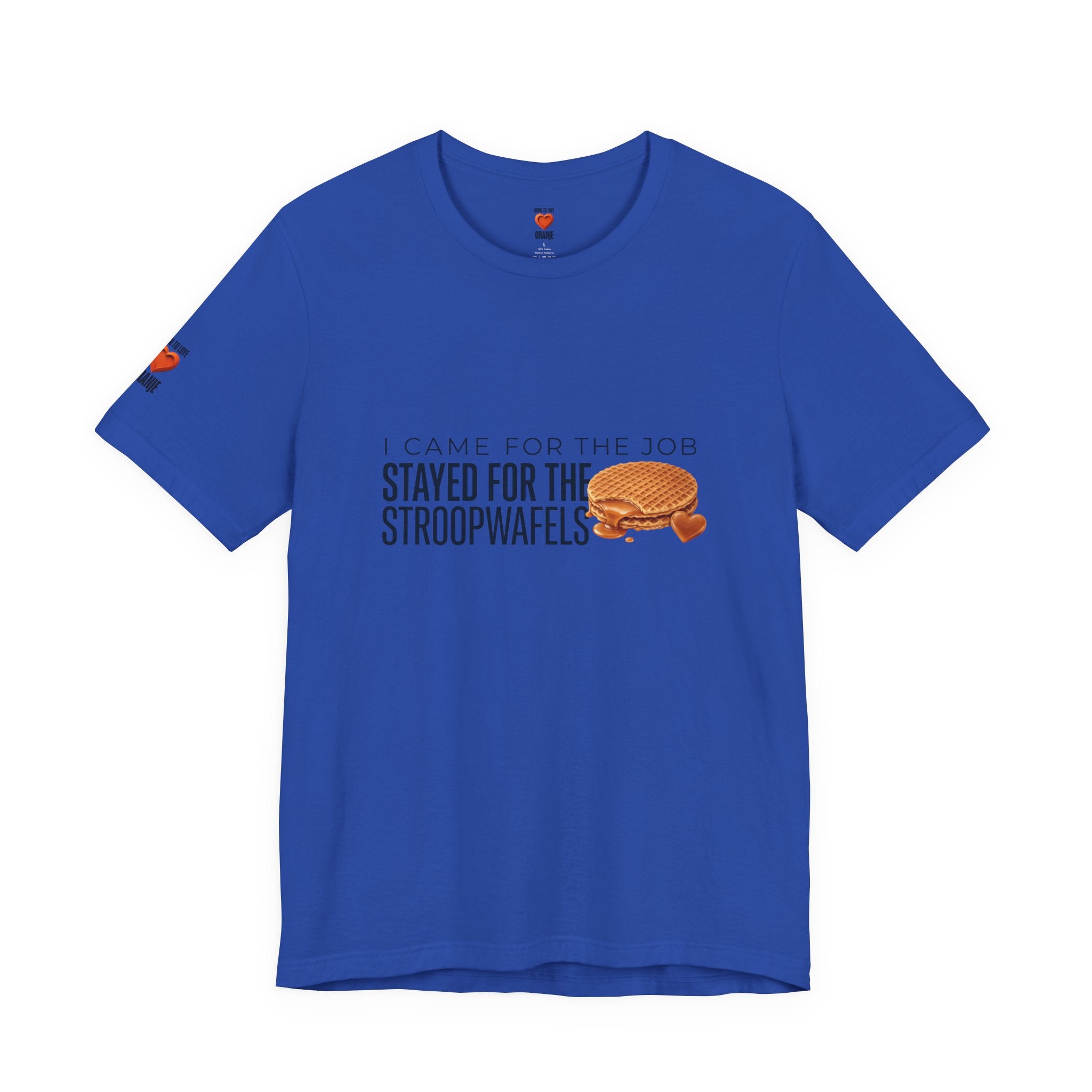 Ik kwam voor het werk, bleef voor de stroopwafels | expat shirt Nederland Printify