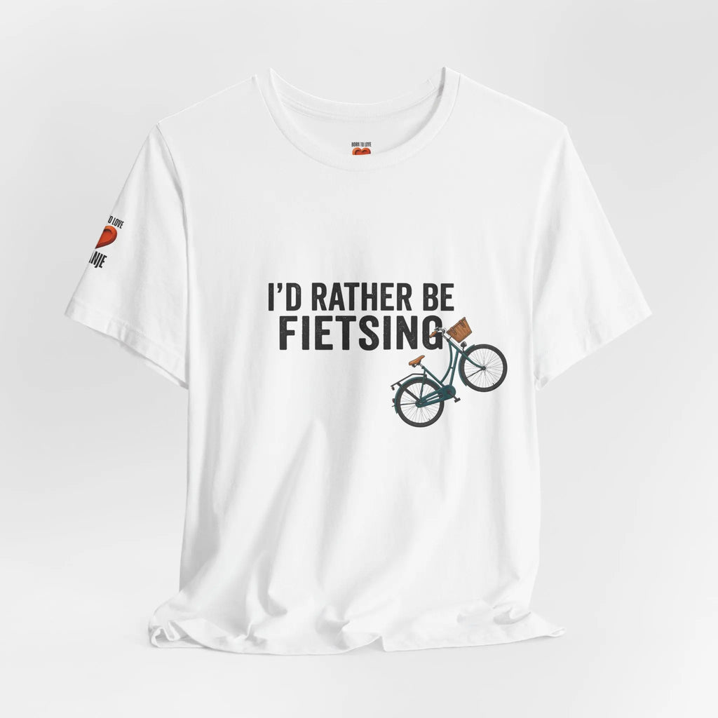 I'd Rather Be Fietsing Printify