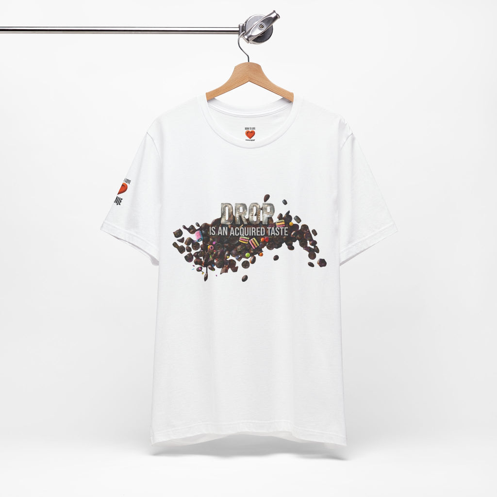 Drop — Is an Acquired Taste | expat cadeau shirt Printify
