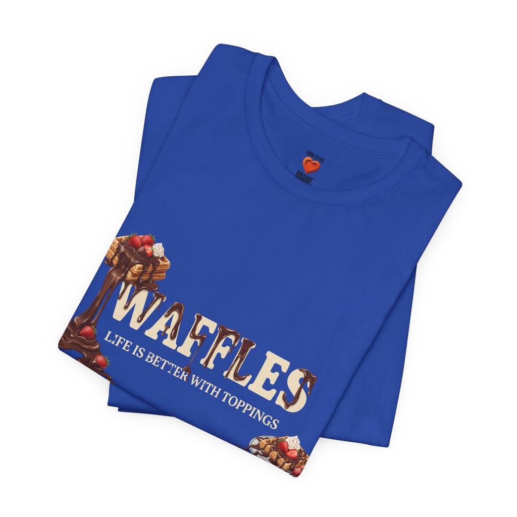 Waffles Shirt | Life Is Better With Toppings Foodie T-shirt Printify