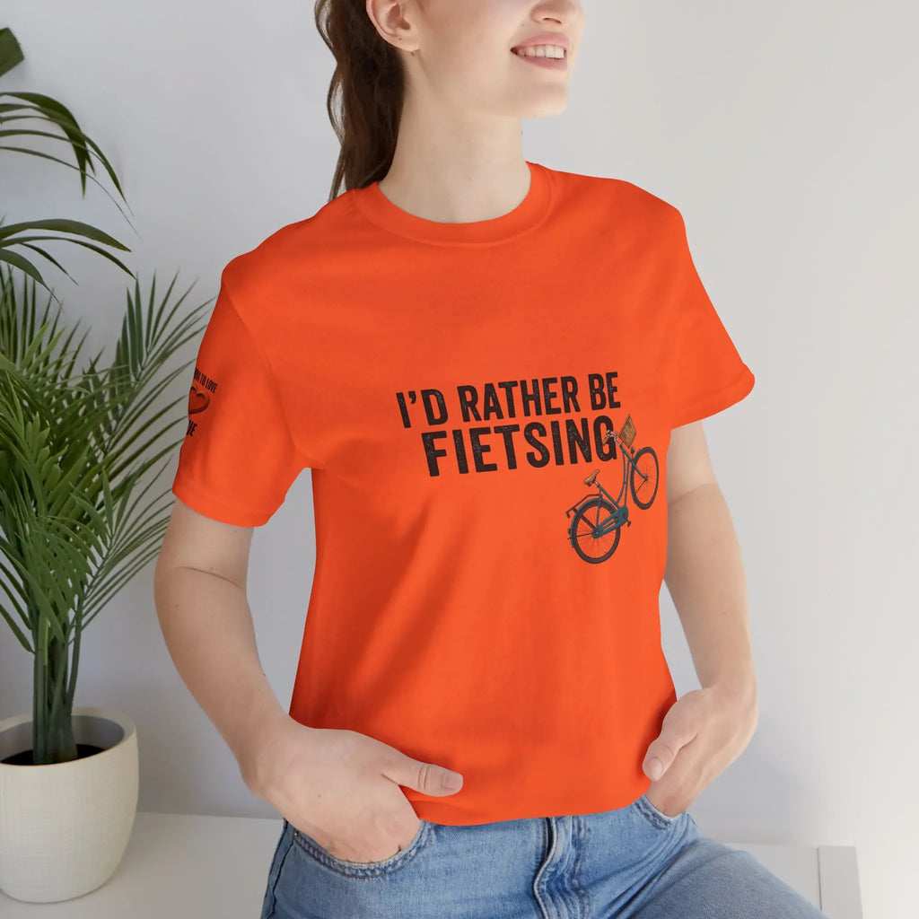 I'd Rather Be Fietsing Printify