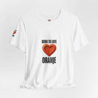 Born to Love Oranje | expat shirt Nederland Printify