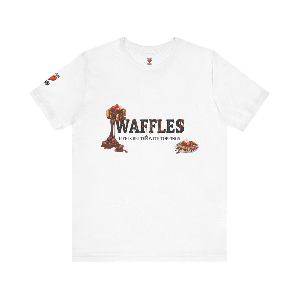 Waffles Shirt | Life Is Better With Toppings Foodie T-shirt Printify