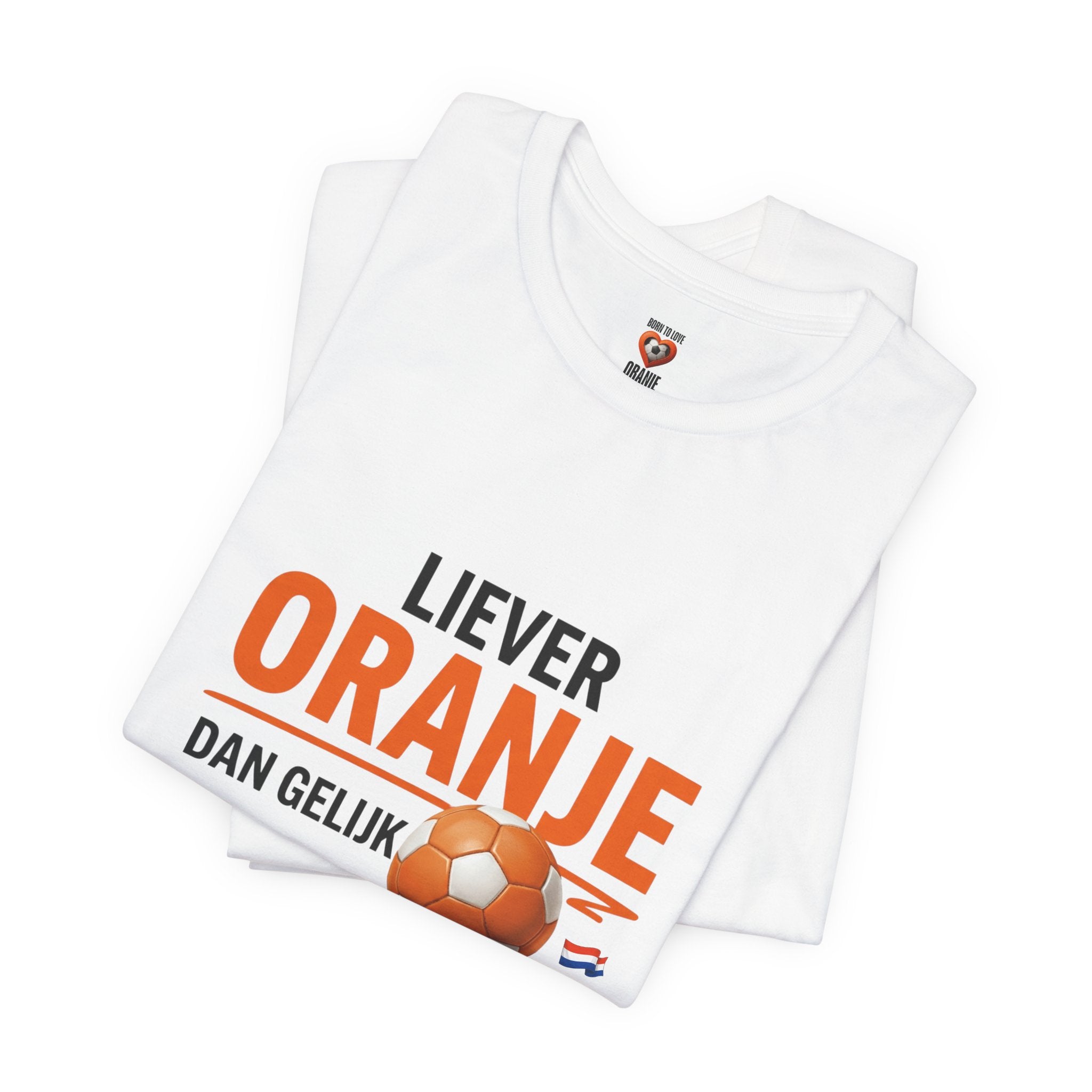 Oranje Voetbal Shirt, Liever Oranje Dan Gelijk, Grappig Nederland Tshirt, Oranje Supporter Limited Edition, Voetbal Cadeau Heren