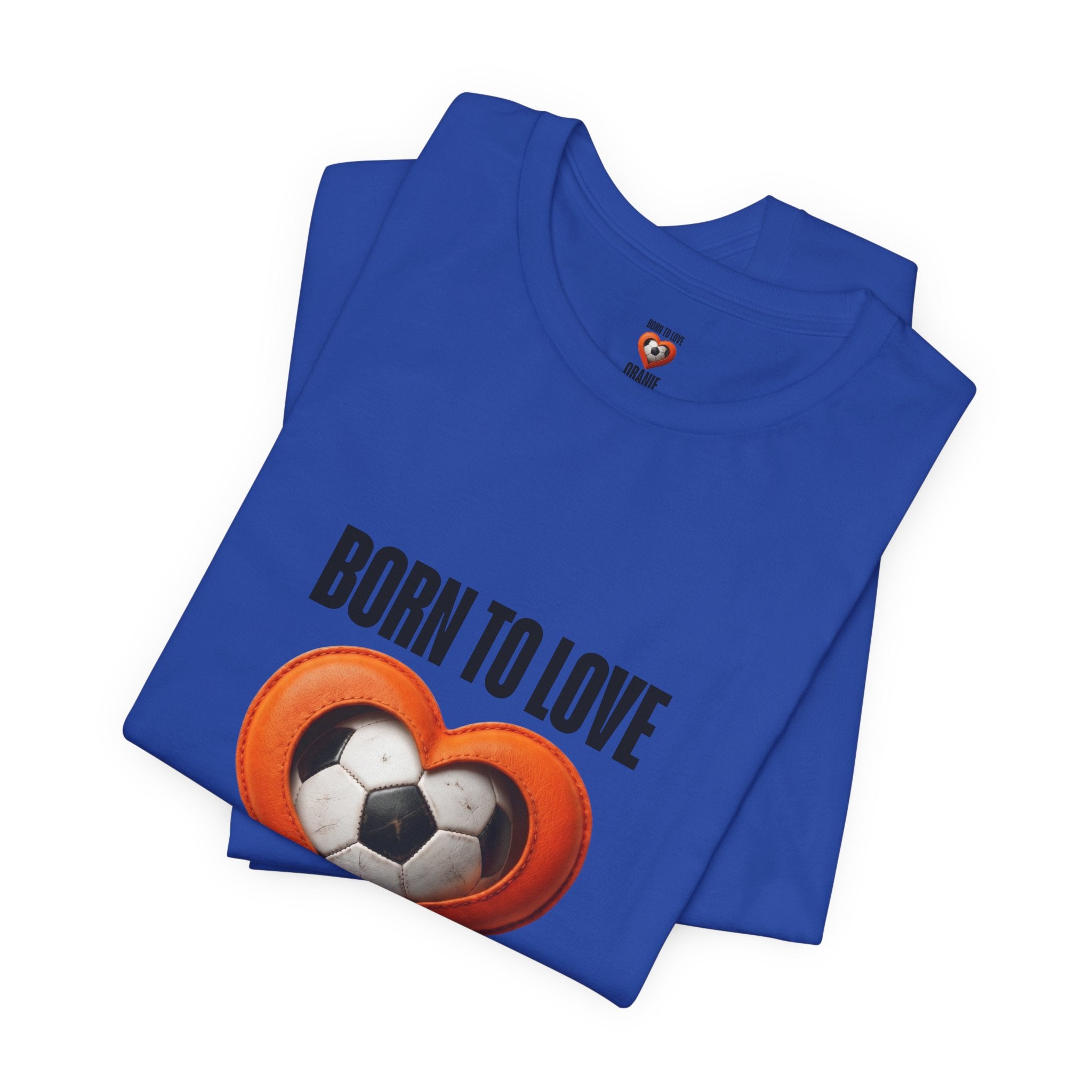 Netherlands Football Shirt, Born to Love Oranje Tee, Holland Fan Limited Edition, Dutch Soccer Supporter Shirt, Oranje 2026