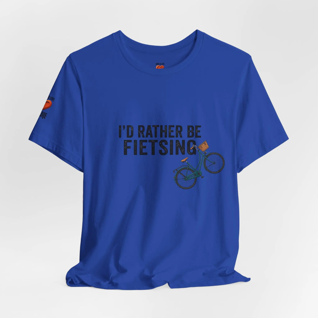 I'd Rather Be Fietsing Printify