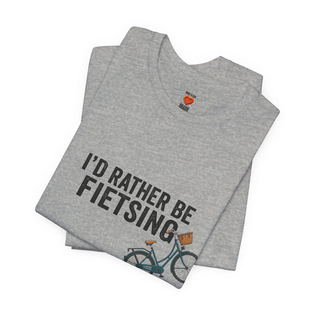 I'd Rather Be Fietsing Printify