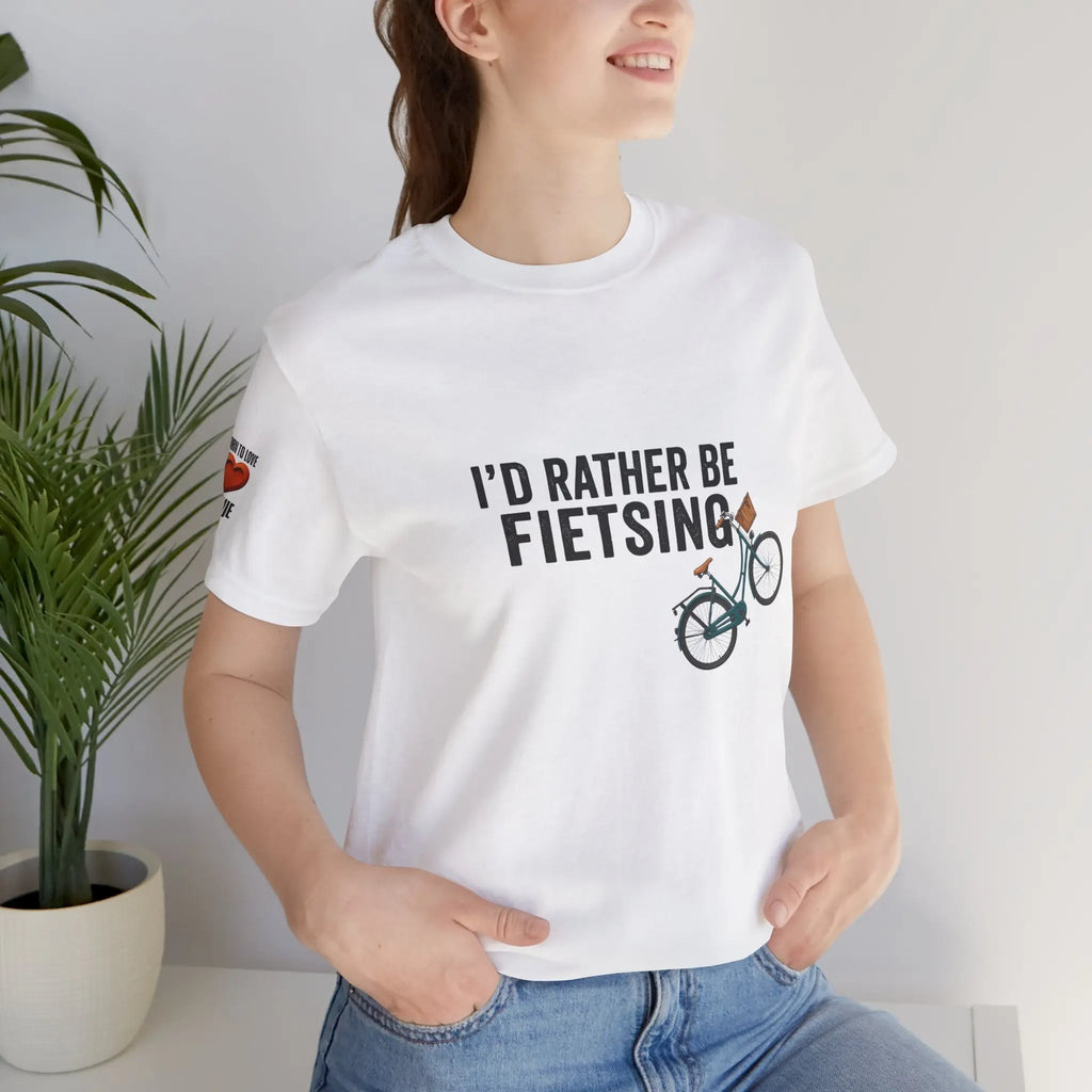 I'd Rather Be Fietsing Printify