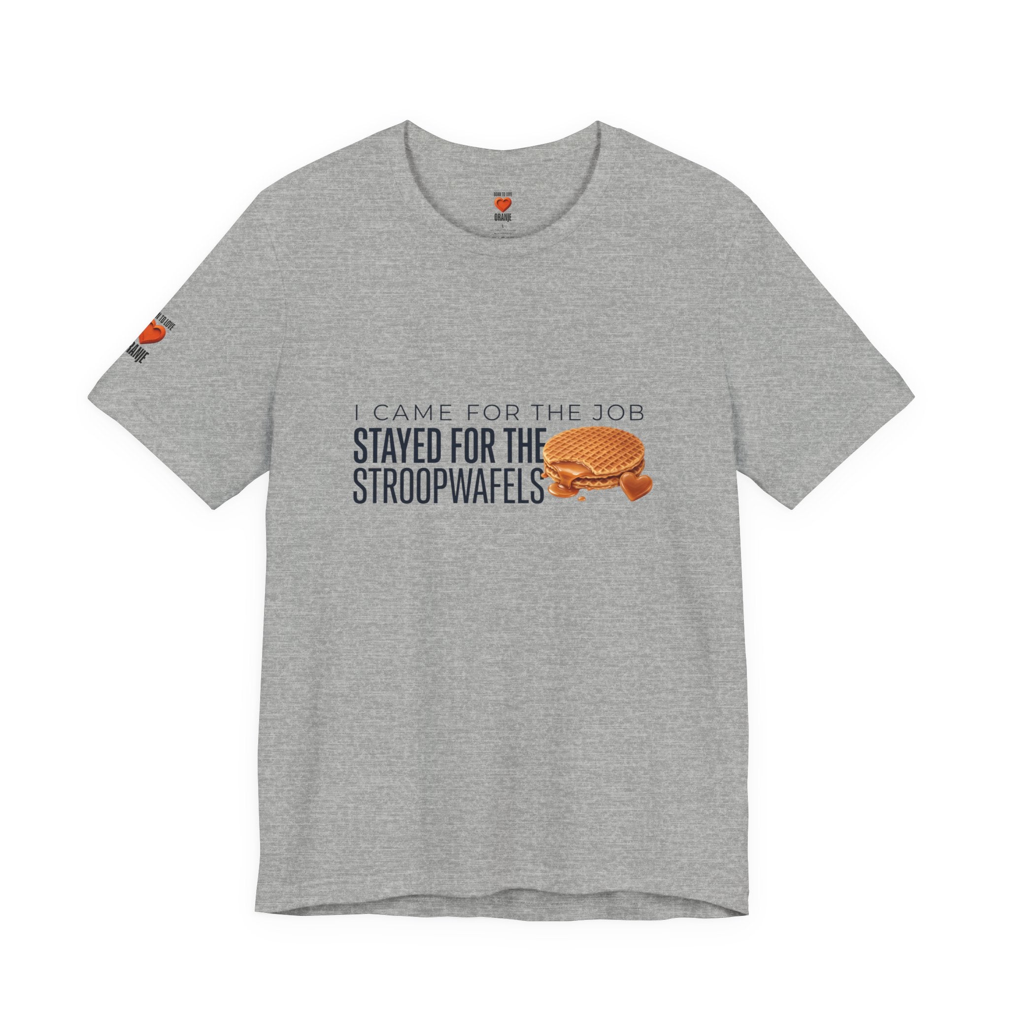 Ik kwam voor het werk, bleef voor de stroopwafels | expat shirt Nederland Printify
