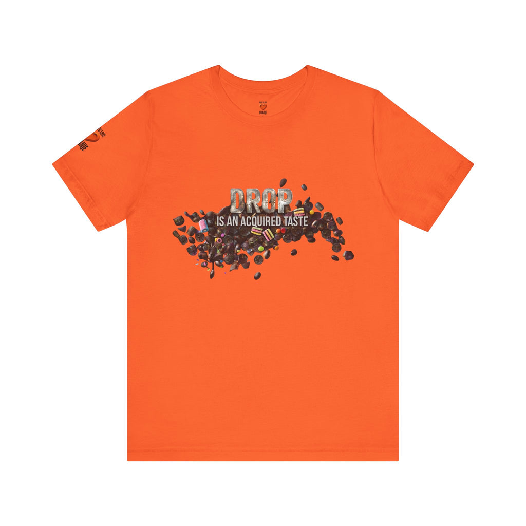 Drop — Is an Acquired Taste | expat cadeau shirt Printify