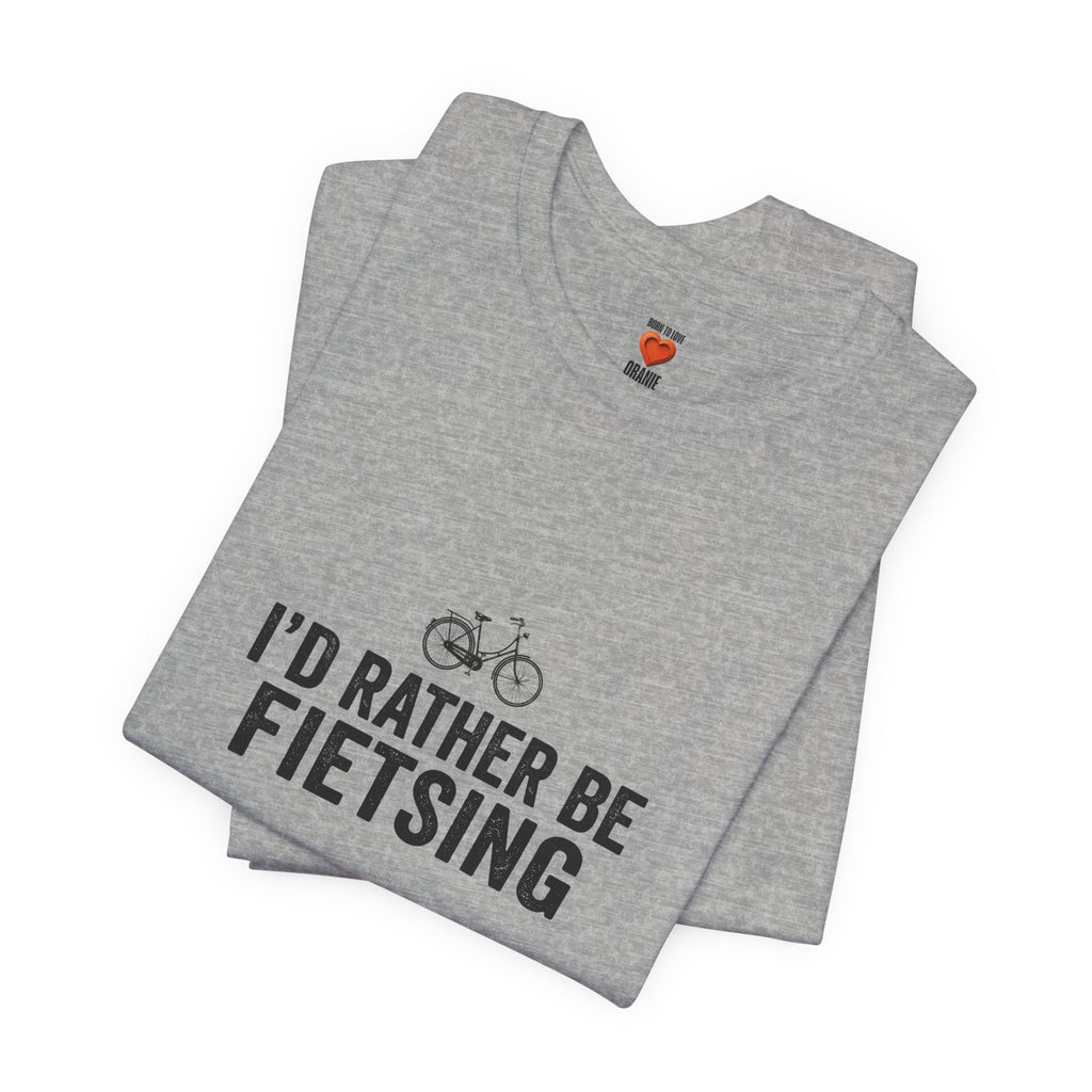 I'd Rather Be Fietsing Shirt | Typisch Nederlands Fiets T-shirt | expat cadeau shirt Printify