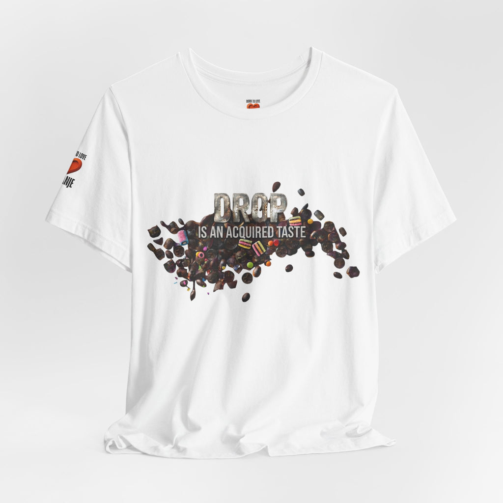 Drop — Is an Acquired Taste | expat cadeau shirt Printify