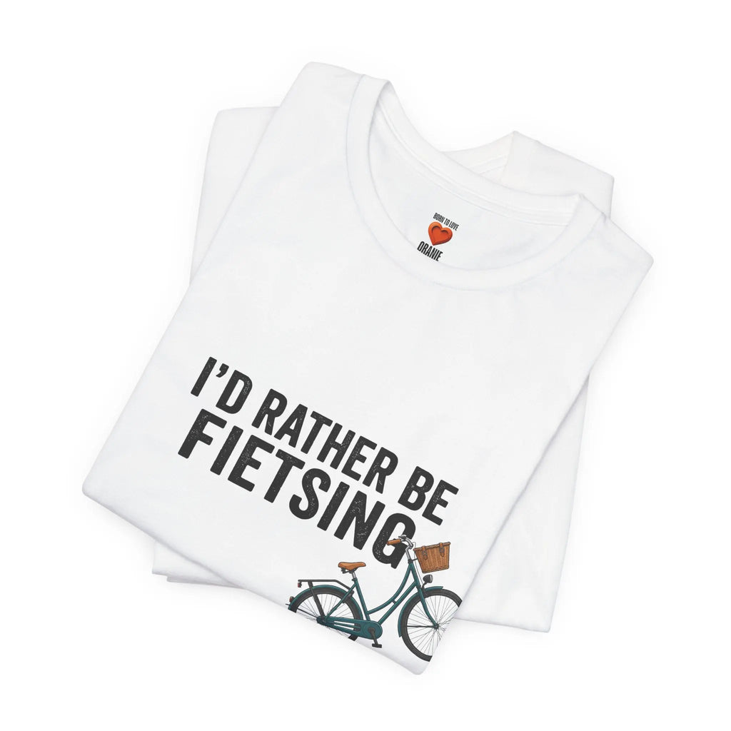 I'd Rather Be Fietsing Printify