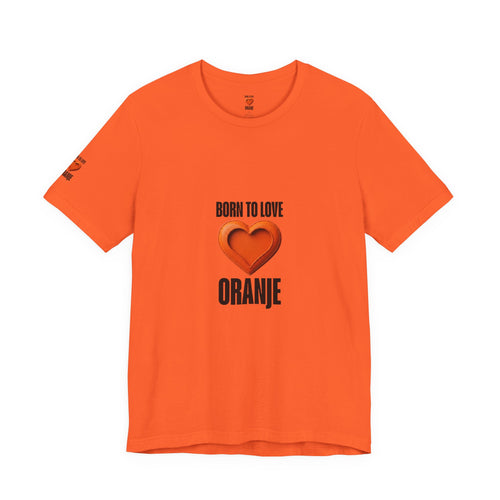 Born to Love Oranje | expat shirt Nederland Printify