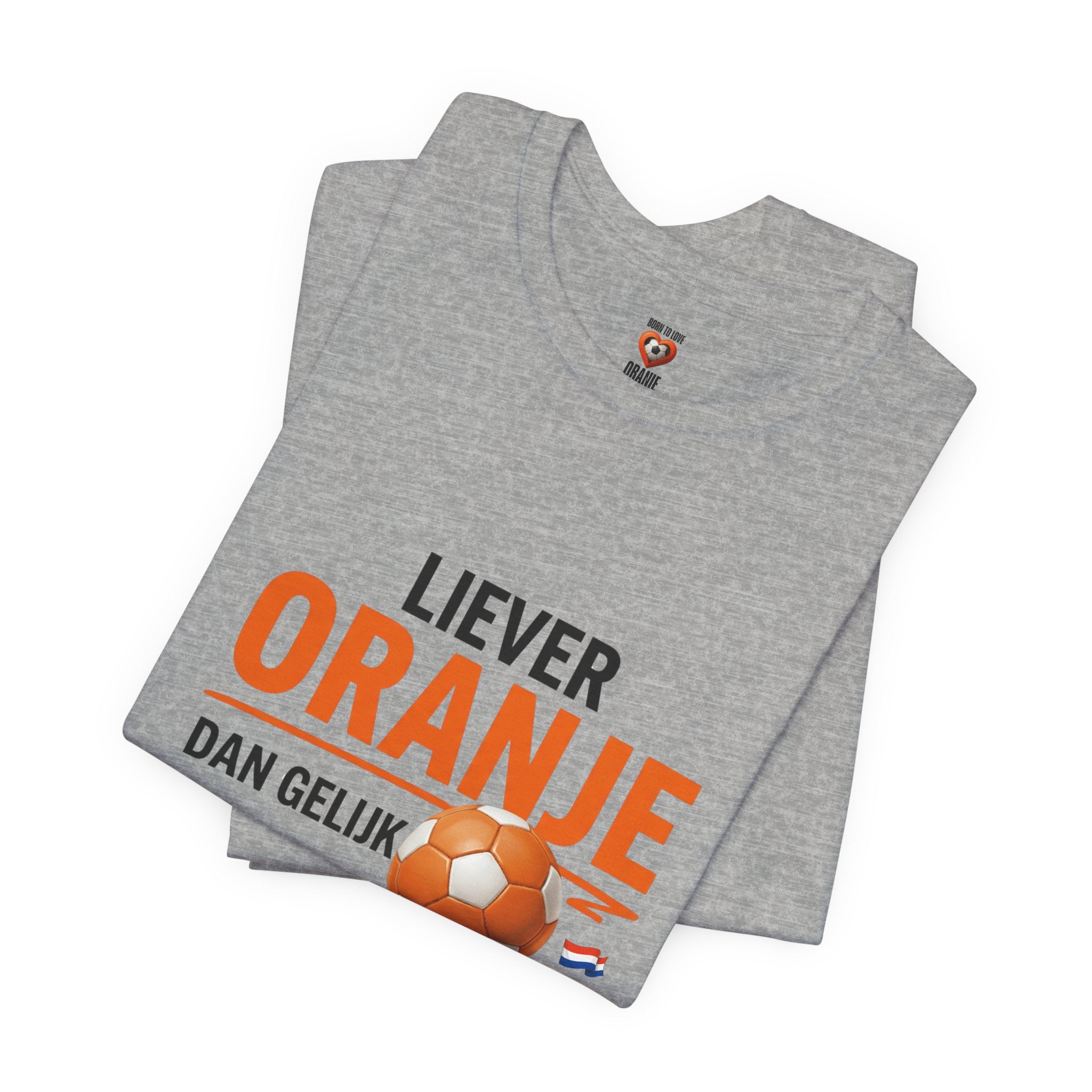 Oranje Voetbal Shirt, Liever Oranje Dan Gelijk, Grappig Nederland Tshirt, Oranje Supporter Limited Edition, Voetbal Cadeau Heren