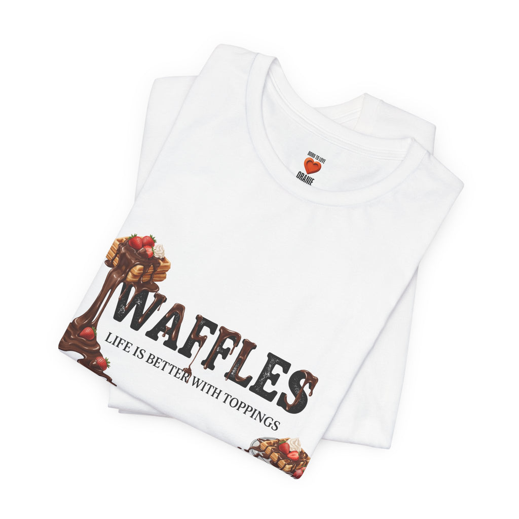 Waffles Shirt | Life Is Better With Toppings Foodie T-shirt Printify