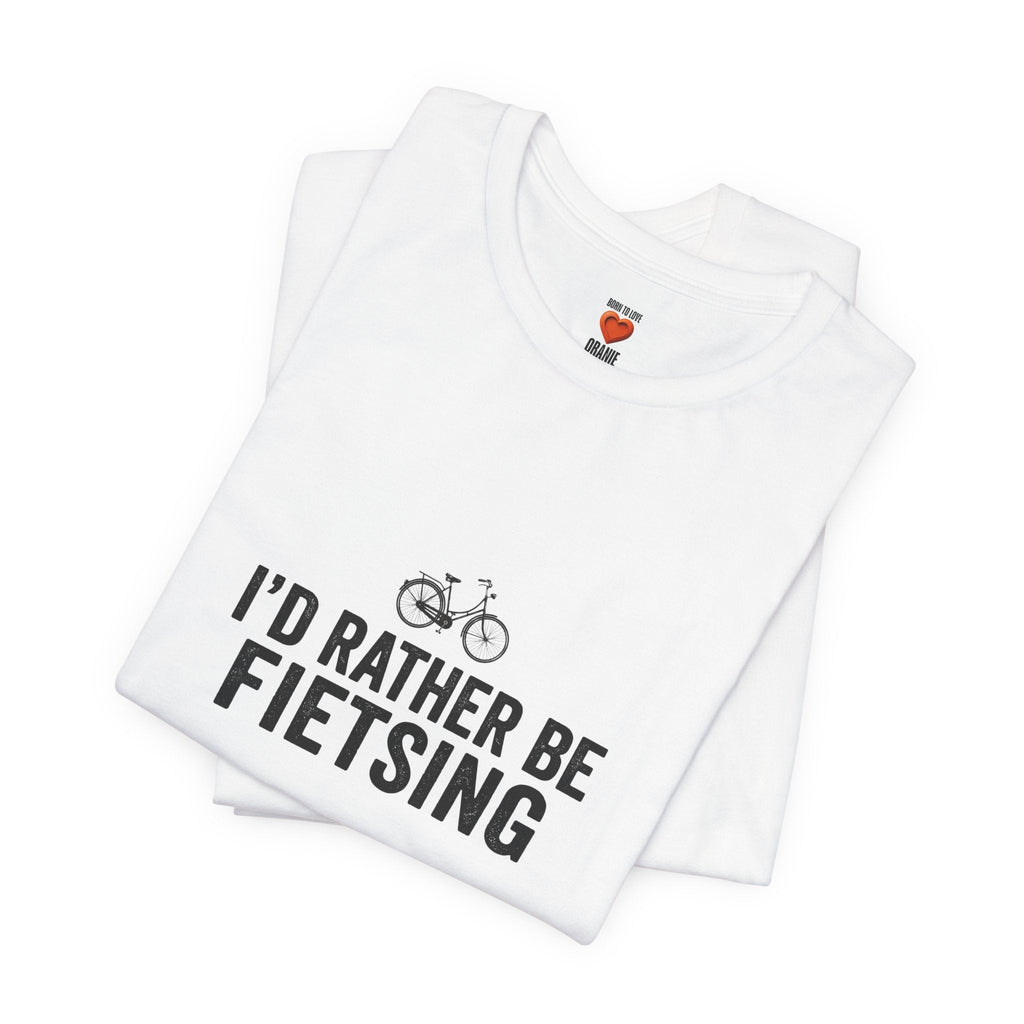 I'd Rather Be Fietsing Shirt | Typisch Nederlands Fiets T-shirt | expat cadeau shirt Printify