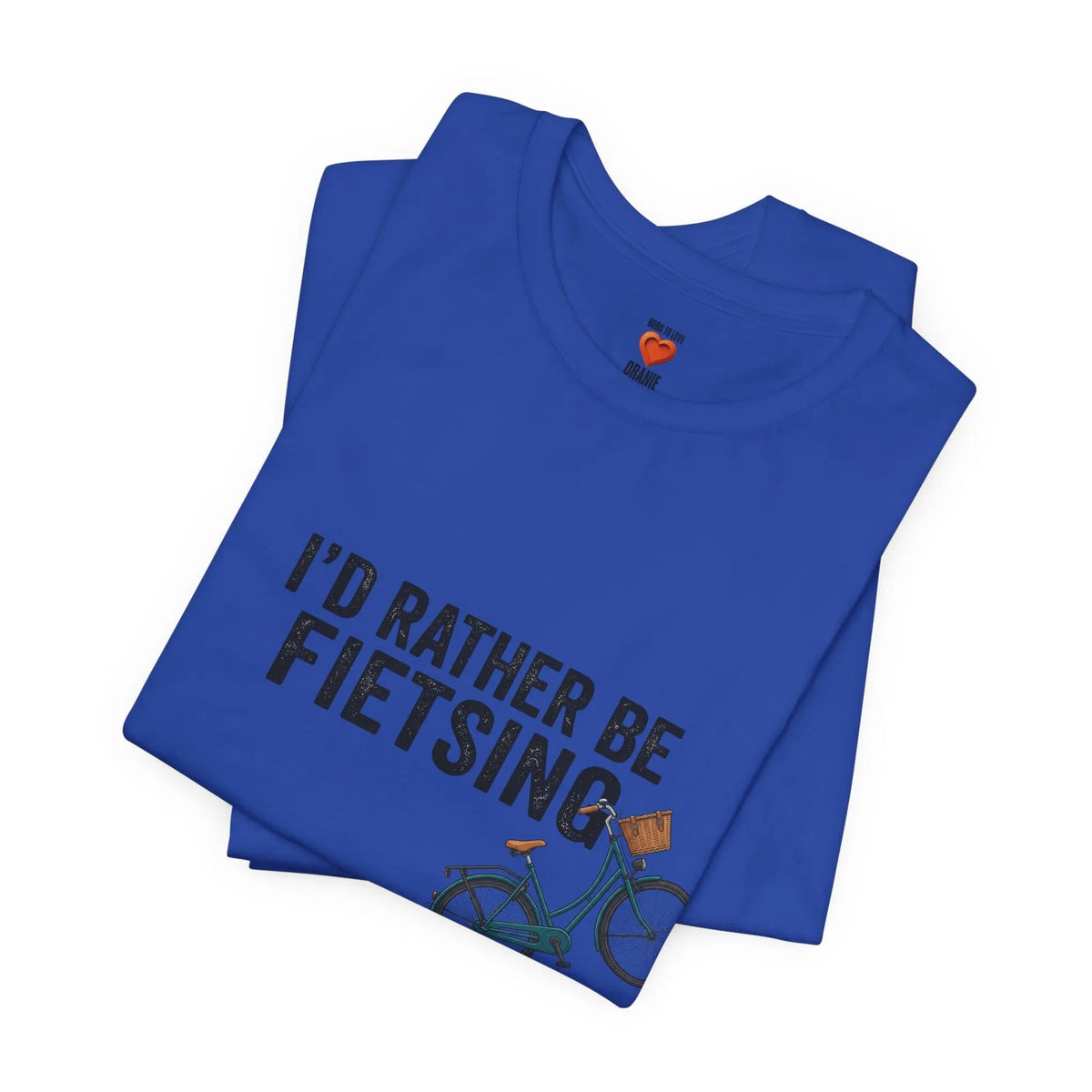 I'd Rather Be Fietsing Printify