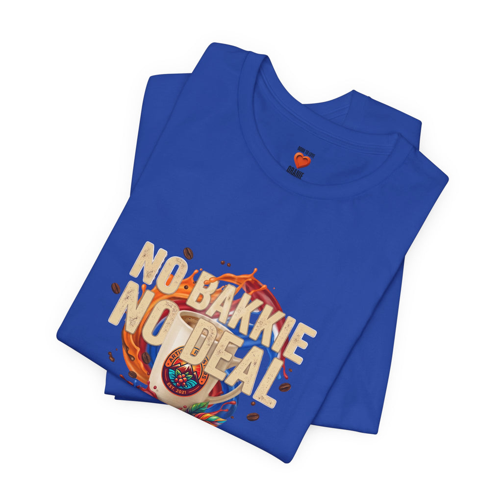 No Bakkie No Deal Shirt | Typisch Nederlands Koffie T-shirt Printify