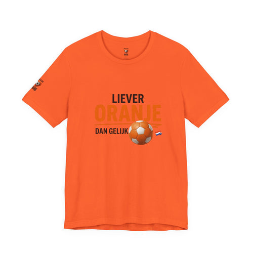 Oranje Voetbal Shirt, Liever Oranje Dan Gelijk, Grappig Nederland Tshirt, Oranje Supporter Limited Edition, Voetbal Cadeau Heren